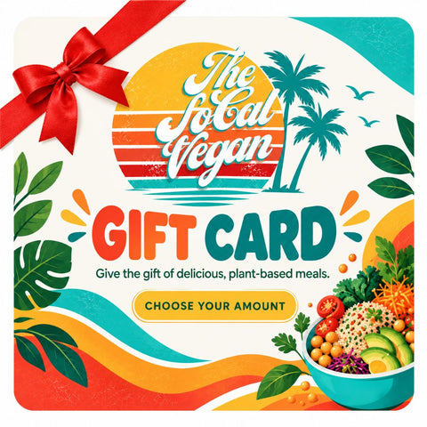 The SoCal Vegan gift card with a red bow, palm trees and a colorful vegan bowl. Text reads: Gift Card. Give the gift of delicious, plant-based meals. Choose your amount.